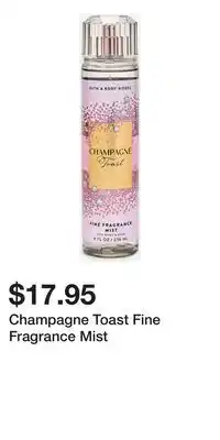 Bath & Body Works Champagne Toast Fine Fragrance Mist offer