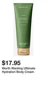 Bath & Body Works Worth Wanting Ultimate Hydration Body Cream offer