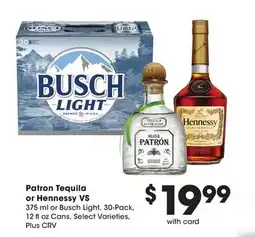 Ralphs Patron Tequila or Hennessy VS offer