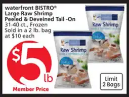 Vons waterfront BISTRO Large Raw Shrimp Peeled & Deveined Tail -On offer