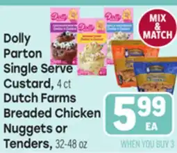 Tony’s Fresh Market Dolly Parton Single Serve Custard, Dutch Farms Breaded Chicken Nuggets or Tenders offer