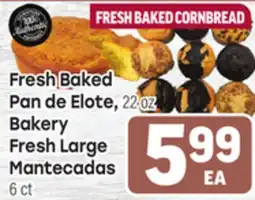 Tony’s Fresh Market Fresh Baked Pan de Elote 22oz, Bakery Fresh Large Mantecadas 6 ct offer