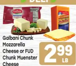 Tony’s Fresh Market Galbani Chunk Mozzarella Cheese or FUD Chunk Muenster Cheese offer