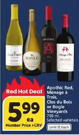 Vons Apothic Red, Menage à Trois, Clos du Bois or Bogle Vineyards offer