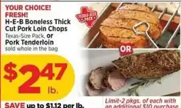H-E-B H-E-B Boneless Thick Cut Pork Loin Chops or Pork Tenderloin offer
