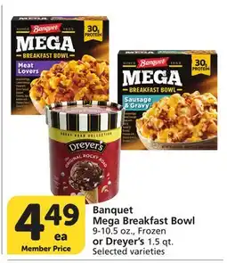 Albertsons Banquet Mega Breakfast Bowl 9-10.5 oz., Frozen or Dreyer's 1.5 qt offer