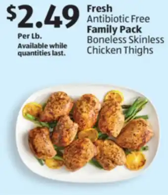 Aldi Fresh Antibiotic Free Family Pack Boneless Skinless Chicken Thighs offer