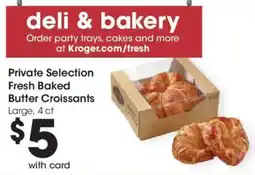 Kroger Private Selection Fresh Baked Butter Croissants offer