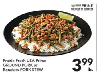 Pete's Fresh Market Prairie Fresh USA Prime GROUND PORK or Boneless PORK STEW offer