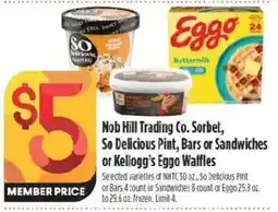 Raley's Nob Hill Trading Co. Sorbet, So Delicious Pint, Bars or Sandwiches or Kellogg's Eggo Waffles offer