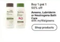 Walgreens Aveeno, Lubriderm or Neutrogena Bath Care offer