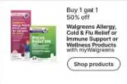 Walgreens Walgreens Allergy, Cold & Flu Relief or Immune Support or Wellness Products offer