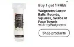 Walgreens Walgreens cotton balls, rounds, squares, swabs or face towels offer
