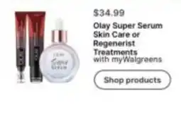 Walgreens Olay Super Serum Skin Care or Regenerist Treatments offer