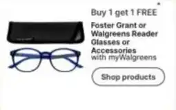 Walgreens Foster Grant or Walgreens Reader Glasses or Accessories offer