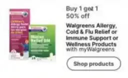 Walgreens Walgreens Allergy, Cold & Flu Relief or Immune Support or Wellness Products offer