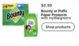 Walgreens Bounty or Puffs Paper Products offer