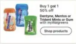 Walgreens Dentyne, Mentos or Trident Mints or Gum offer