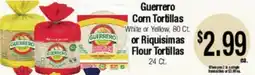 Big Saver Foods Guerrero Corn Tortillas White or Yellow, 80 Ct. or Riquísimas Flour Tortillas 24 Ct offer