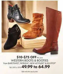 Boscov's WESTERN BOOTS & BOOTIES BARETRAPS , PATRIZIA , NEW ATTITUDE & JELLYPOP offer