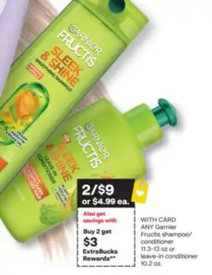 CVS ANY Garnier Fructis shampoo/conditioner 11.3-13 oz or leave-in conditioner 10.2 oz offer
