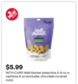 CVS Well Market pistachios 5-8 oz or cashews 8 oz (excludes chocolate covered nuts) offer