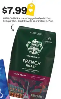 CVS Starbucks bagged coffee 9-12 oz, K-Cups 10 ct., Cold Brew 32 oz or instant 3.17 oz offer