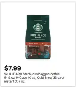 CVS Starbucks bagged coffee 9-12 oz, K-Cups 10 ct., Cold Brew 32 oz or instant 3.17 oz offer