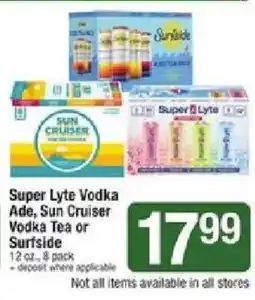Shaw's Super Lyte Vodka Ade, Sun Cruiser Vodka Tea or Surfside offer