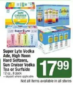 Star Market Super Lyte Vodka Ade, High Noon Hard Seltzers, Sun Cruiser Vodka Tea or Surfside offer