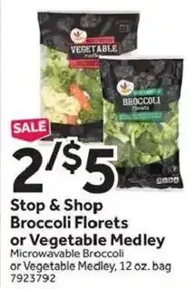 Stop&Shop Stop & Shop Broccoli Florets or Vegetable Medley offer