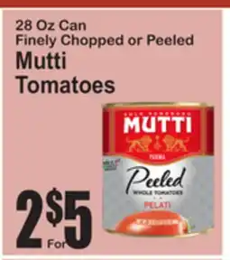 SuperFresh 28 Oz Can Finely Chopped or Peeled Mutti Tomatoes offer