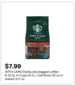 CVS Starbucks bagged coffee 9-12 oz, K-Cups 10 ct., Cold Brew 32 oz or instant 3.17 oz offer