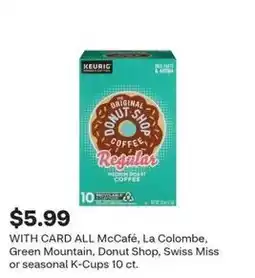 CVS With card all mccafe, la colombe, green mountain, donut shop, swiss miss or seasonal k-cups offer