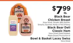 ShopRite Black Bear Chicken Breast / Black Bear Deli Classic Ham / Bowl & Basket Lacey Swiss offer