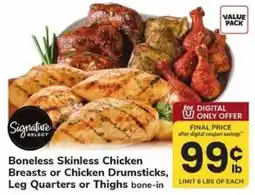 Safeway Signature Select Boneless Skinless Chicken Breasts or Chicken Drumsticks, Leg Quarters or Thighs offer