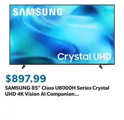 Sam's Club SAMSUNG 85 Class U8000H Series Crystal UHD 4K Vision AI Companion Smart Tizen Tv offer