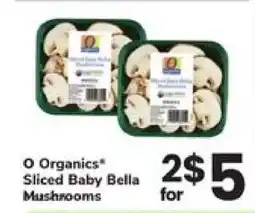 Safeway O Organics Sliced Baby Bella Mushrooms offer