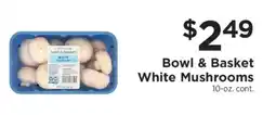 ShopRite Bowl & Basket White Mushrooms offer