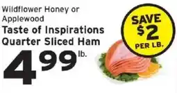 Hannaford Taste of Inspirations Quarter Sliced Ham offer