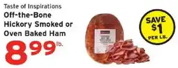 Hannaford Taste of Inspirations Off-the-Bone Hickory Smoked or Oven Baked Ham offer