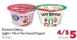 Family Fare Dannon Oikos, Light + Fit or Too Good Yogurt offer