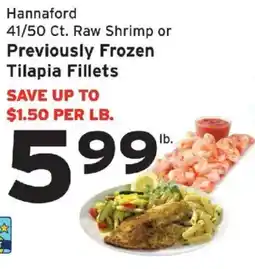 Hannaford Hannaford 41/50 Ct. Raw Shrimp or Previously Frozen Tilapia Fillets offer