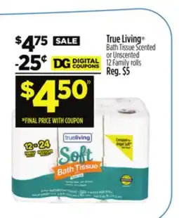 Dollar General True Living Bath Tissue Scented or Unscented offer