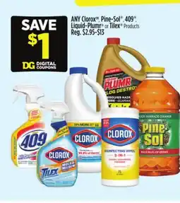 Dollar General ANY Clorox , Pine-Sol 409 Liquid-Plum or Tilex Products offer
