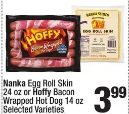 Super King Markets Nanka Egg Roll Skin 24 oz or Hoffy Bacon Wrapped Hot Dog 14 oz offer