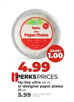 Hy-Vee Hy-Vee ultra 44 ct. or designer paper plates 85 ct offer