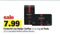 Meijer Frederik's by Meijer Coffee 12 oz. bag or Pods 12 ct offer