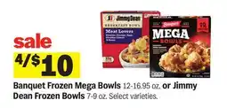 Meijer Banquet Frozen Mega Bowls 12-16.95 oz. or Jimmy Dean Frozen Bowls 7-9 oz offer