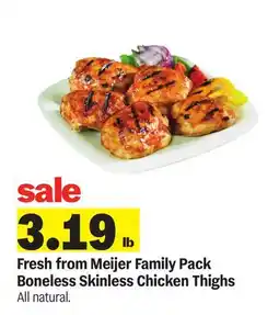 Meijer Fresh from Meijer Family Pack Boneless Skinless Chicken Thighs offer